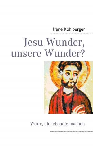 Cover of the book Jesu Wunder, unsere Wunder? by Rolf Friedrich Schuett