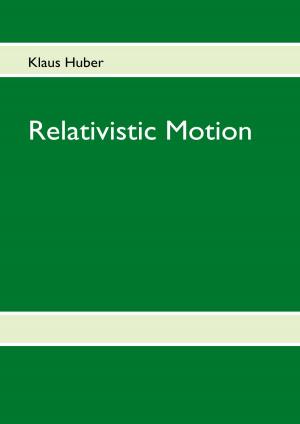 Cover of the book Relativistic Motion by Eberhard Rosenke