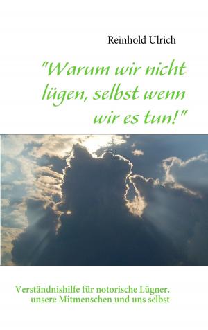 Cover of the book "Warum wir nicht lügen, selbst wenn wir es tun!" by 