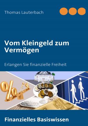 Cover of the book Vom Kleingeld zum Vermögen by Walther Ziegler