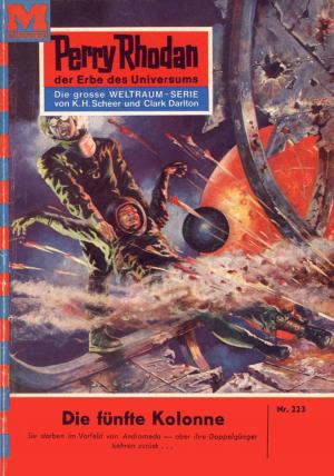 Cover of the book Perry Rhodan 223: Die fünfte Kolonne by Clark Darlton, Kurt Mahr, K.H. Scheer, W. W. Shols
