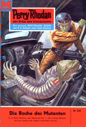 Cover of the book Perry Rhodan 228: Die Rache des Mutanten by Peter Griese