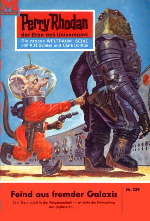 Cover of the book Perry Rhodan 229: Feind aus fremder Galaxis by Clark Darlton