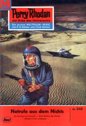 Cover of the book Perry Rhodan 245: Notrufe aus dem Nichts by Oliver Fröhlich