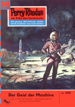 Cover of the book Perry Rhodan 249: Der Geist der Maschine by Horst Hoffmann