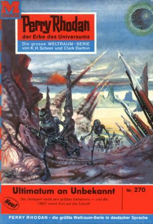 Cover of the book Perry Rhodan 270: Ultimatum an Unbekannt by Peter Terrid