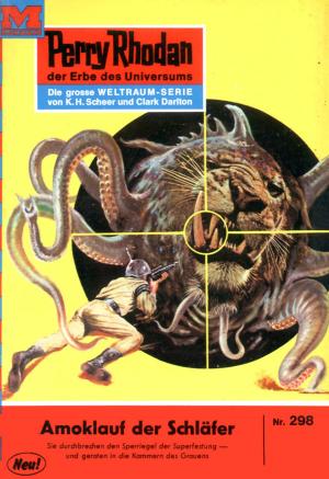 Book cover of Perry Rhodan 298: Amoklauf der Schläfer