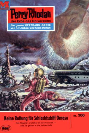 Cover of the book Perry Rhodan 306: Keine Rettung für Schlachtschiff OMASO by Kurt Brand