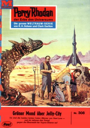 Book cover of Perry Rhodan 308: Grüner Mond über Jelly-City
