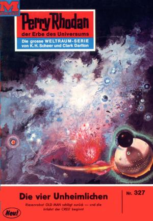 Cover of the book Perry Rhodan 327: Die vier Unheimlichen by Clark Darlton