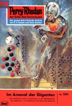 Cover of the book Perry Rhodan 334: Im Arsenal der Giganten by William Voltz