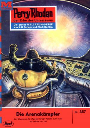 Cover of the book Perry Rhodan 357: Die Arenakämpfer by Susan Schwartz