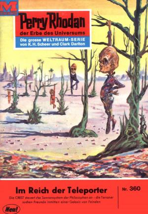 Cover of the book Perry Rhodan 360: Im Reich der Teleporter by Clark Darlton, H.G. Ewers, Hans Kneifel, William Voltz