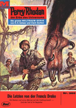 Cover of the book Perry Rhodan 385: Die Letzten von der FRANCIS DRAKE by Hubert Haensel
