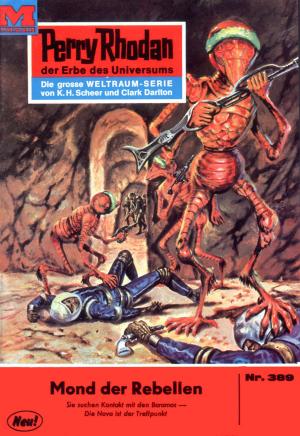Cover of the book Perry Rhodan 389: Mond der Rebellen by Robert Feldhoff