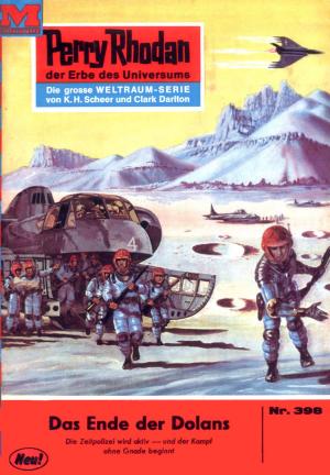 Cover of the book Perry Rhodan 398: Das Ende der Dolans by H.G. Ewers, Hans Kneifel, K.H. Scheer