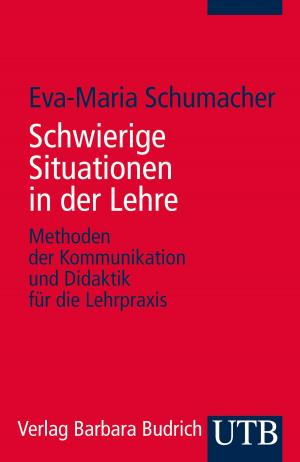 Cover of the book Schwierige Situationen in der Lehre by Dr. Elisabeth Gruber, Prof. Dr. Christina Lutter, Prof. Dr. Oliver Jens Schmitt