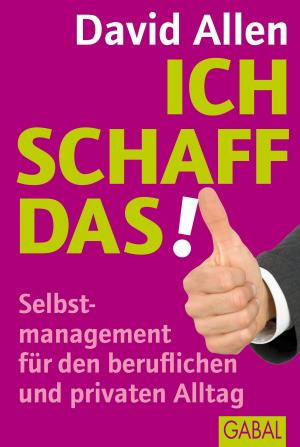 Cover of the book Ich schaff das! by Lothar Seiwert, Horst Müller, Anette Labaek-Noeller