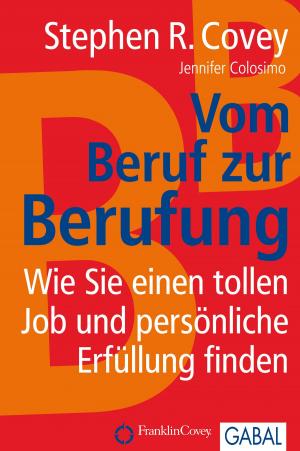 Cover of the book Vom Beruf zur Berufung by Stephen R. Covey