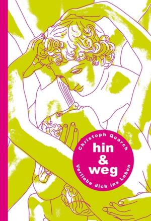 Book cover of Hin & weg. Verliebe dich ins Leben