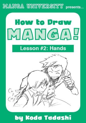 Cover of the book How to Draw Manga! Lesson #2: Hands by Tadashi Koda
