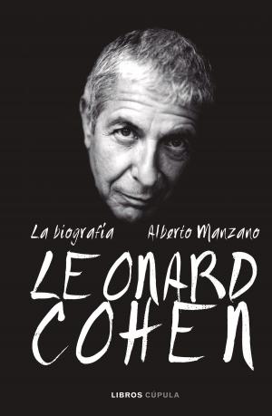 Cover of the book Leonard Cohen. La biografía by Megan Maxwell