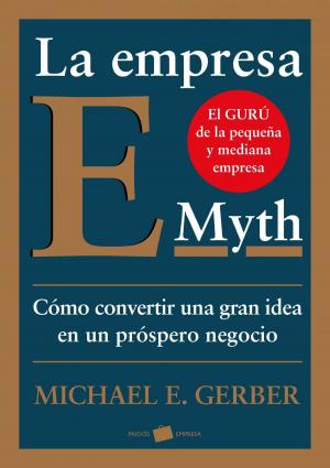 Cover of the book La empresa E-Myth by Cristina Quiñones