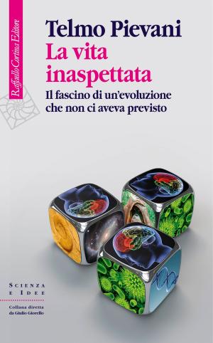 Cover of the book La vita inaspettata by Giulio Giorello