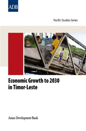 Cover of the book Economic Growth to 2030 in Timor-Leste by Asian Development Bank