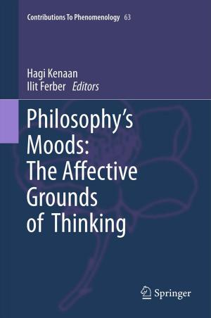 Cover of the book Philosophy's Moods: The Affective Grounds of Thinking by Raja Rizwan Hussain, Muhammad Wasim, Saeed Hasan