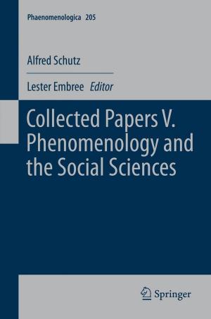 Cover of the book Collected Papers V. Phenomenology and the Social Sciences by Raja Rizwan Hussain, Muhammad Wasim, Saeed Hasan