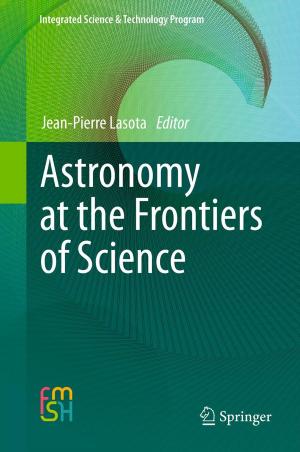 Cover of the book Astronomy at the Frontiers of Science by Koos van Dijken, Yvonne Prince, T.J. Wolters, Marco Frey, Giuliano Mussati, Paul Kalff, Ole Hansen, Søren Kerndrup, Bent Søndergård, Eduardo Lopes Rodrigues, Sandra Meredith