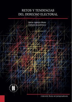 Cover of the book Retos y tendencias del derecho electoral by Joanne Rappaport