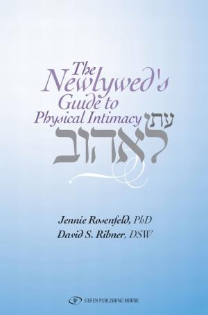 Cover of the book The Newlywed Guide to Physical Intimacy by Rabbi Dr. Sholom Gold