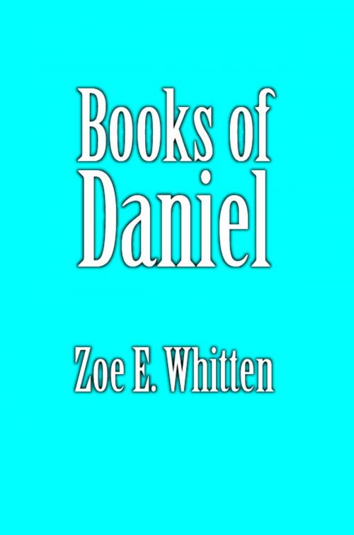 Cover of the book Books of Daniel by Zoe E. Whitten, Aphotic Thought Press
