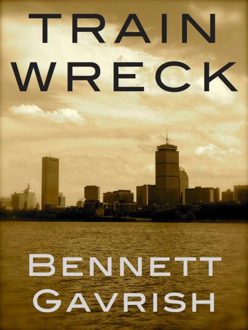 Cover of the book Train Wreck: A Novel by Bennett Gavrish, Bennett Gavrish