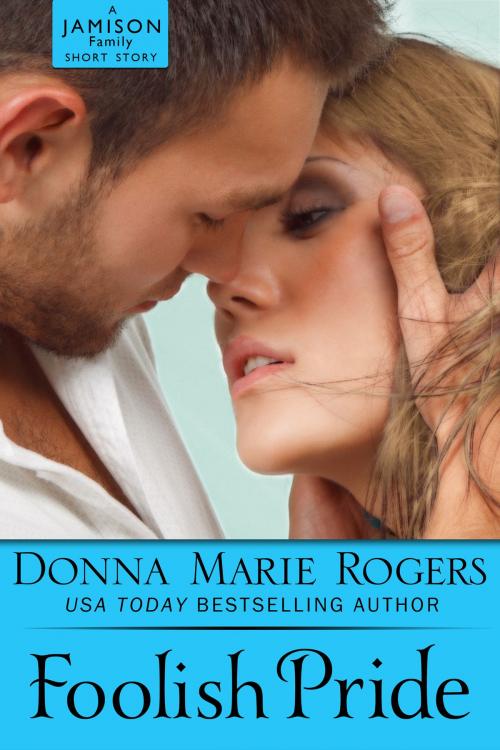 Cover of the book Foolish Pride by Donna Marie Rogers, Donna Kowalczyk