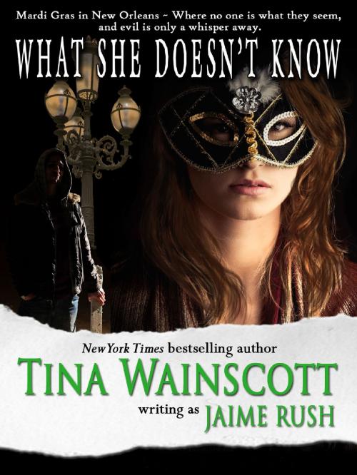 Cover of the book What She Doesn't Know by Tina Wainscott, Jaime Rush, Tina Wainscott