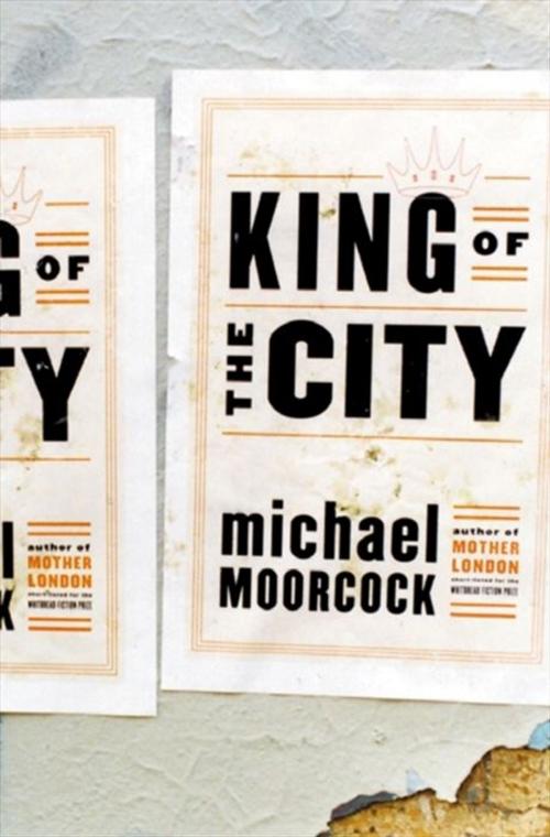 Cover of the book King of the City by Michael Moorcock, William Morrow