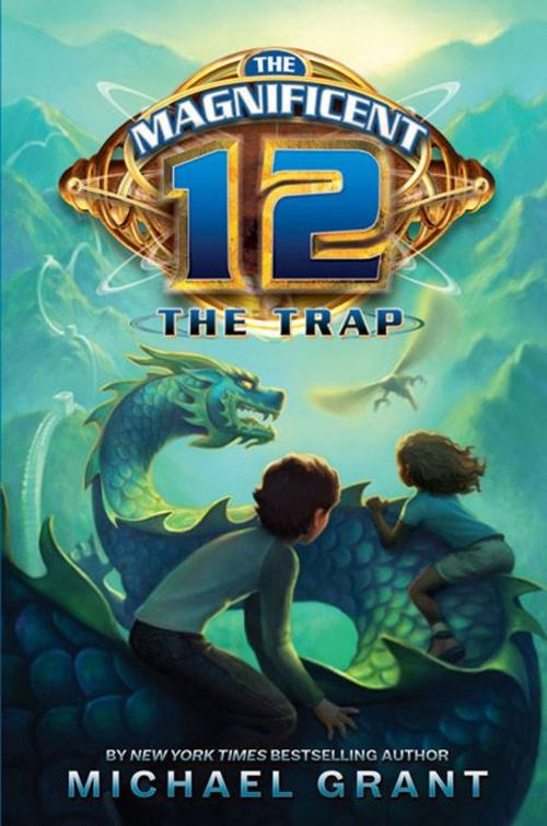 Cover of the book The Magnificent 12: The Trap by Michael Grant, Katherine Tegen Books