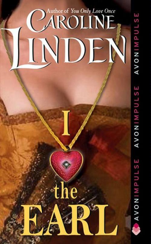 Cover of the book I Love the Earl by Caroline Linden, Avon Impulse