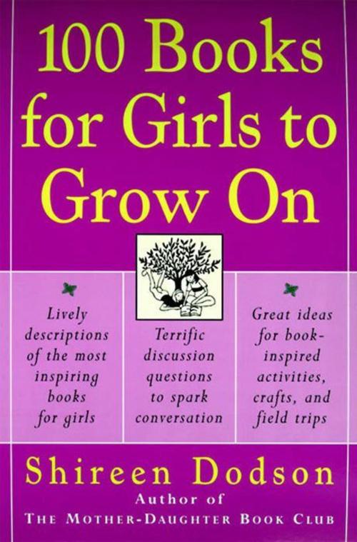 Cover of the book 100 Books for Girls to Grow On by Shireen Dodson, Harper Paperbacks