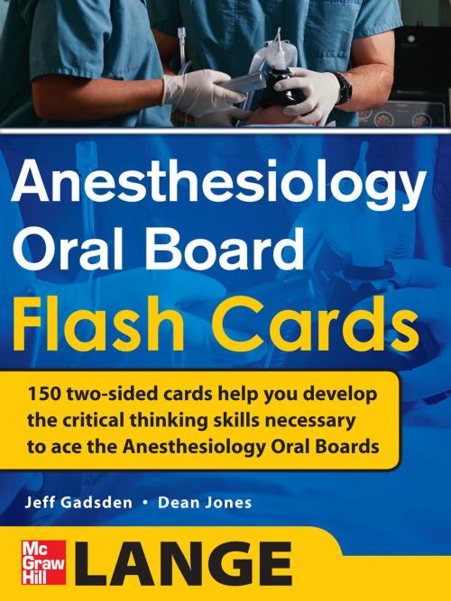Cover of the book Anesthesiology Oral Board Flash Cards by Jeff Gadsden, Dean Jones, McGraw-Hill Education