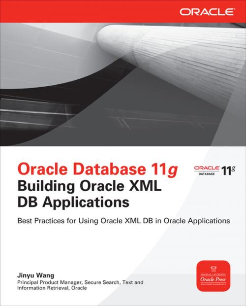 Cover of the book Oracle Database 11g Building Oracle XML DB Applications by Jinyu Wang, McGraw-Hill Education
