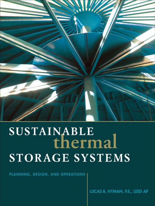 Cover of the book Sustainable Thermal Storage Systems Planning Design and Operations by Lucas Hyman, McGraw-Hill Education