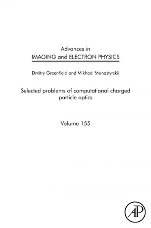 Cover of the book Advances in Imaging and Electron Physics by Dmitry Greenfield, Mikhael Monastyrskii, Peter W. Hawkes, Elsevier Science