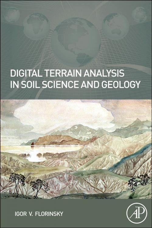 Cover of the book Digital Terrain Analysis in Soil Science and Geology by Igor Florinsky, Elsevier Science