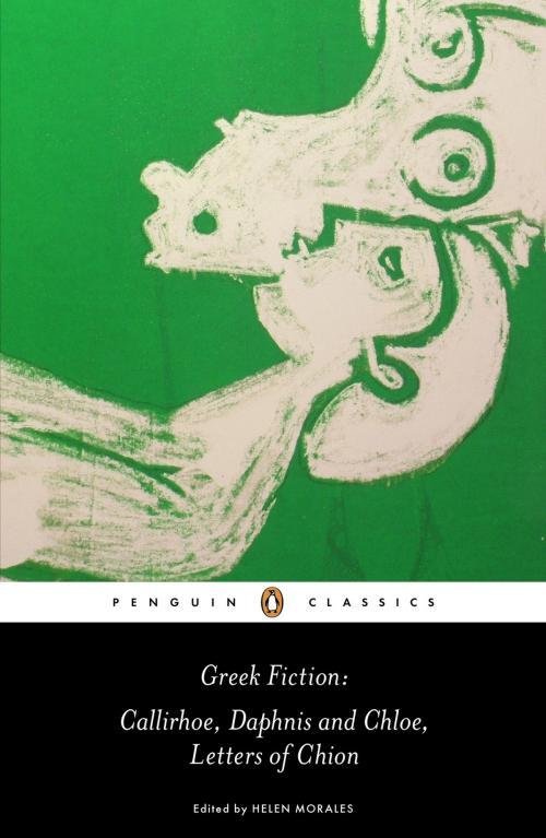 Cover of the book Greek Fiction by Longus, Chariton, Penguin Books Ltd