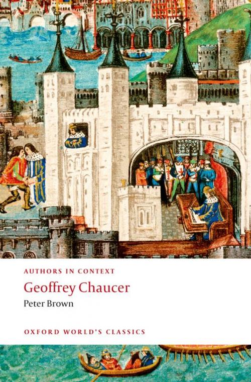 Cover of the book Geoffrey Chaucer (Authors in Context) by Peter Brown, OUP Oxford