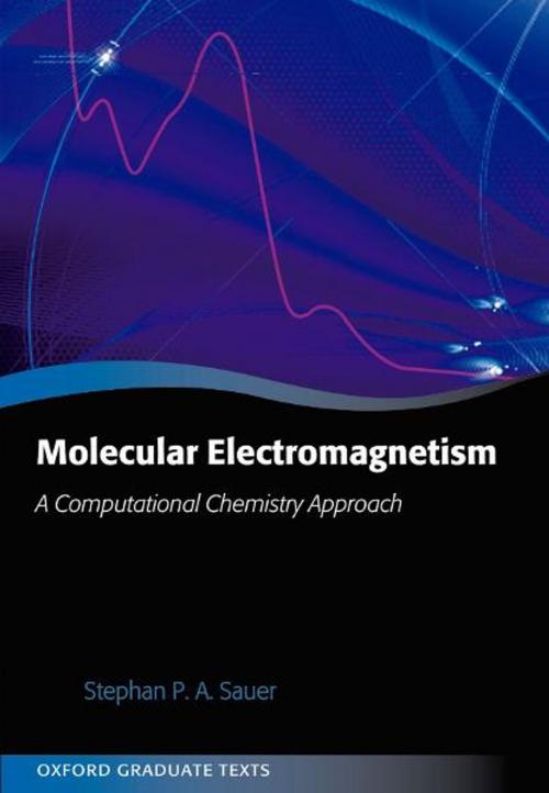 Cover of the book Molecular Electromagnetism: A Computational Chemistry Approach by Stephan P. A. Sauer, OUP Oxford
